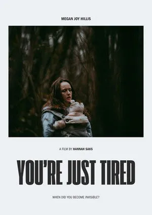 You're Just Tired