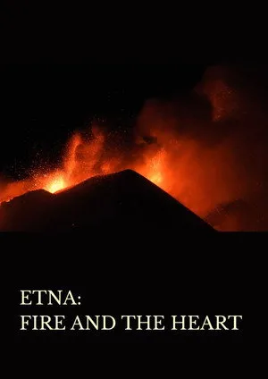ETNA: Fire and the Heart