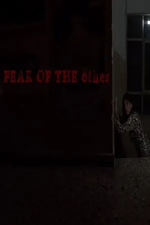 FEAR OF THE other