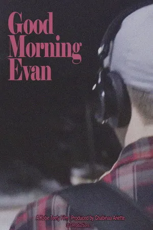 Good Morning Evan