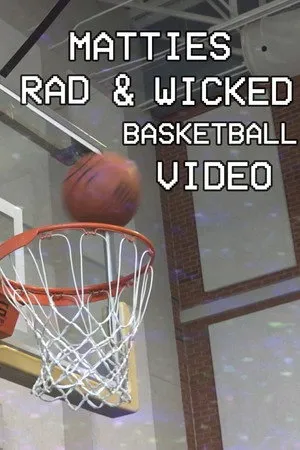 Mattie's Rad & Wicked Basketball Video