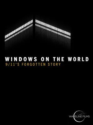 Windows on the World: 9/11's Forgotten Story