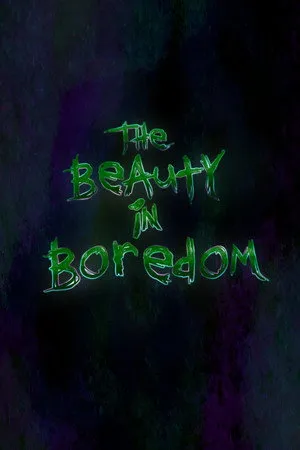 The Beauty in Boredom