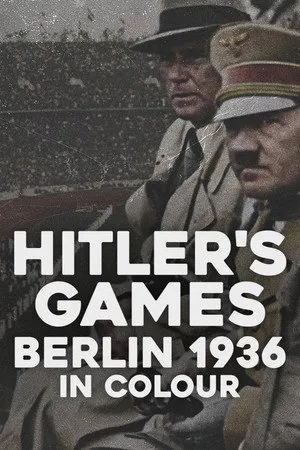 Hitler’s Games: Berlin 1936 in Colour